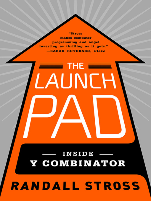 Title details for The Launch Pad by Randall Stross - Available